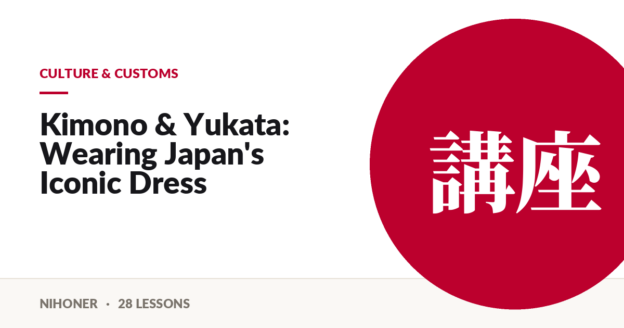 Culture & customs — Kimono & Yukata: Wearing Japan's Iconic Dress