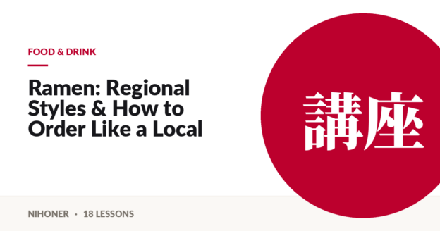 Food & drink — Ramen: Regional Styles & How to Order Like a Local