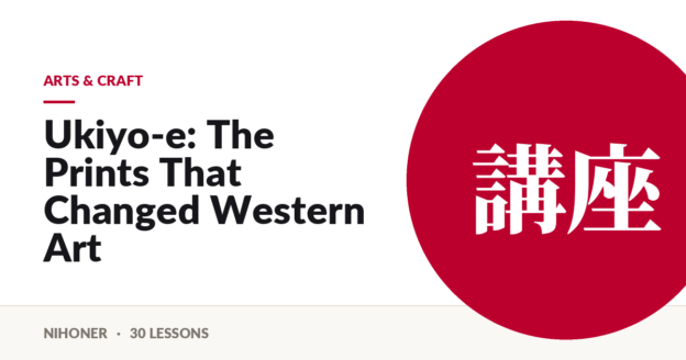 Arts & craft — Ukiyo-e: The Prints That Changed Western Art
