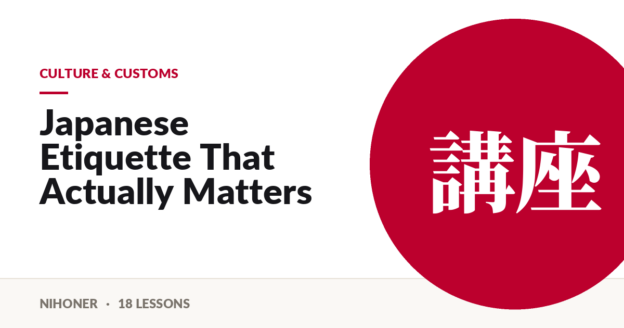 Culture & customs — Japanese Etiquette That Actually Matters