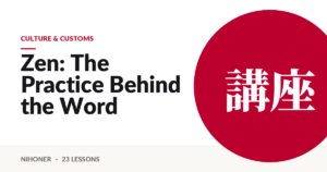 Culture & customs — Zen: The Practice Behind the Word