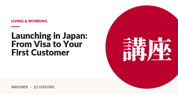 Living & working — Launching in Japan: From Visa to Your First Customer