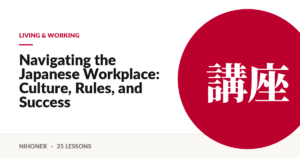 Living & working — Navigating the Japanese Workplace: Culture, Rules, and Success