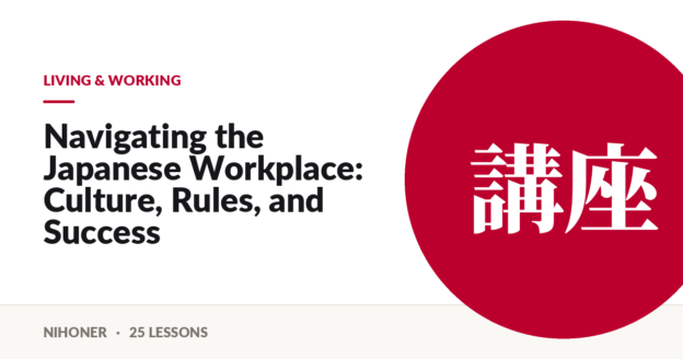 Living & working — Navigating the Japanese Workplace: Culture, Rules, and Success