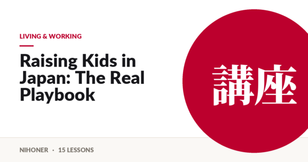 Living & working — Raising Kids in Japan: The Real Playbook