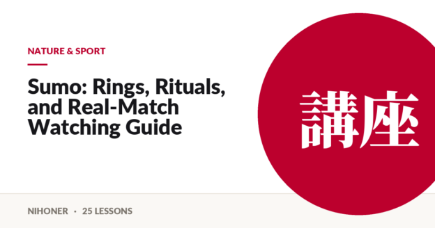 Nature & sport — Sumo: Rings, Rituals, and Real-Match Watching Guide