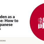 The Garden as a Sentence: How to Read Japanese Gardens