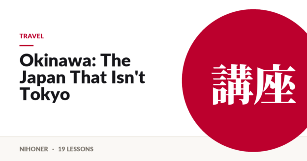 Travel — Okinawa: The Japan That Isn't Tokyo