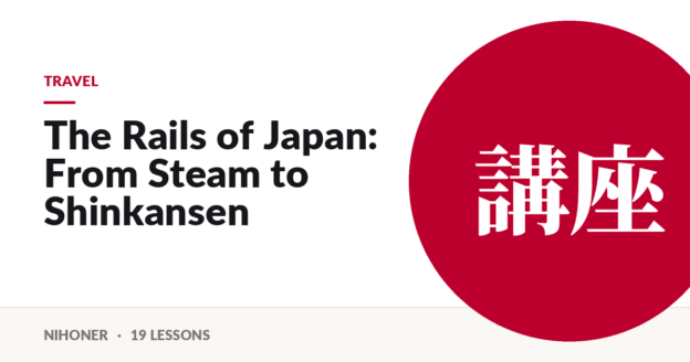 Travel — The Rails of Japan: From Steam to Shinkansen